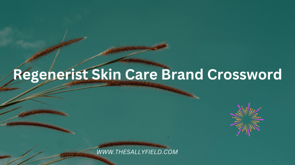 Regenerist Skin Care Brand Crossword